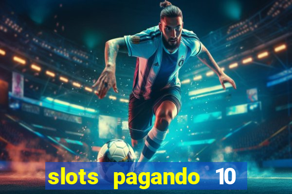 slots pagando 10 no cadastro facebook